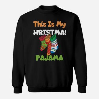 This Is My Christmas Pajama Funny Santa Hat Socks Winter Sweatshirt | Crazezy DE