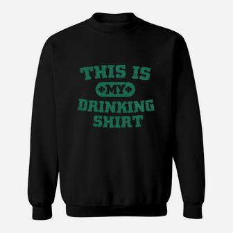 This Is My Drinking Funny Party Saint Patricks Day St Patty Sweatshirt | Crazezy