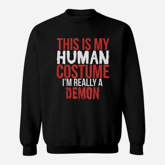 This Is My Human Costume I Am Really A Demon Sweatshirt | Crazezy