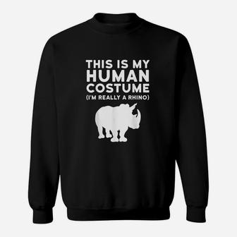 This Is My Human Costume I Am Really A Rhino Sweatshirt - Thegiftio UK
