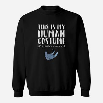 This Is My Human Costume Im Really A Manta Ray Sweatshirt - Thegiftio UK