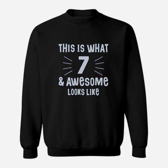 This Is What 7 And Awesome Looks Sweatshirt | Crazezy AU