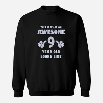 This Is What An Awesome 9 Year Old Looks Like Sweatshirt | Crazezy DE