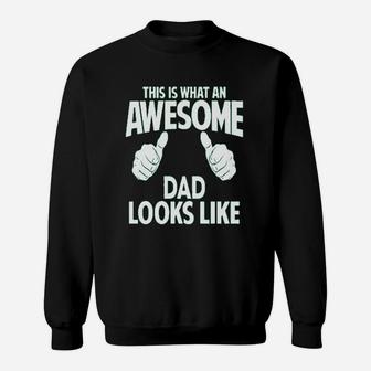 This Is What An Awesome Dad Looks Like Sweatshirt | Crazezy