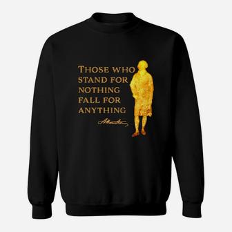 Thóe Who Stand For Nithing Fall For Anything Sweatshirt - Thegiftio UK