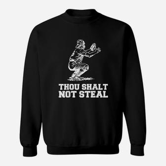 Thou Shalt Not Steal Baseball Catcher Sweatshirt | Crazezy