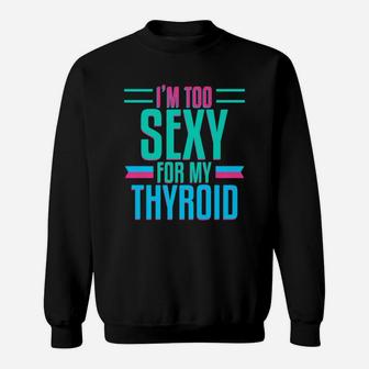 Thyroid Surgery Funny Thyroidectomy Recovery Shirt Get Well Sweatshirt - Thegiftio UK