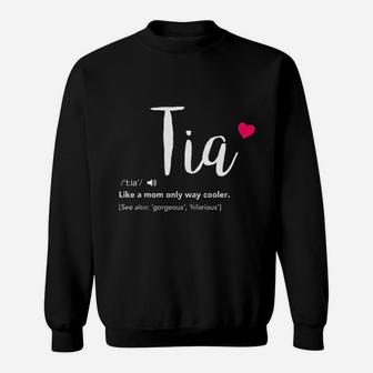 Tia Like A Mom Only Cooler Sweatshirt | Crazezy