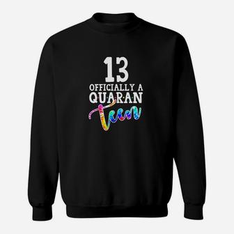 Tie Dye 13Th Officially A Quaranteen Birthday Teenager Gift Sweatshirt | Crazezy CA