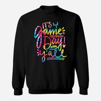 Tie Dye It's Game Day Y'all Game Day Vibes Football Lovers Sweatshirt Sweatshirt | Crazezy
