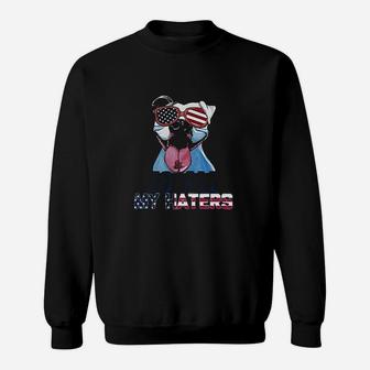 To All My Haters Pitbull American Flag Independence Day Sweatshirt | Crazezy AU