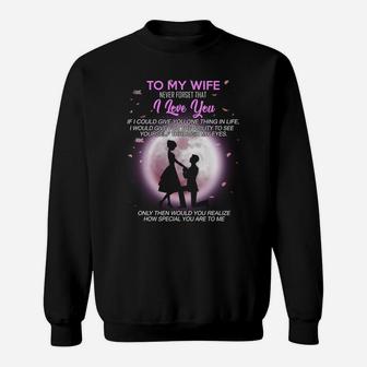 To My Wife Never Forget That I Love Valentine Gift For Wife Sweatshirt - Thegiftio UK