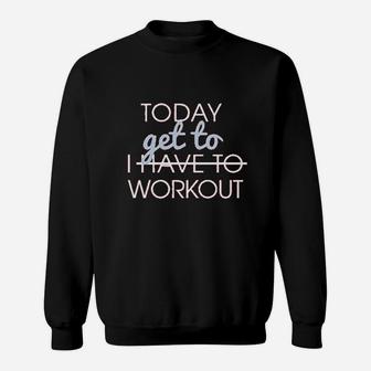 Today I Get To Workout Print On Flowy Burnout Sweatshirt - Thegiftio UK