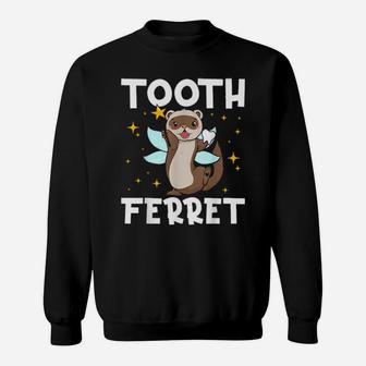 Tooth Ferret Pun Tooth Fairy Design Sweatshirt - Monsterry