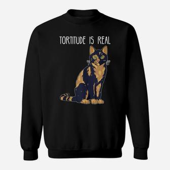 Tortitude Is Real Tortoise Shell Tortie Cat Sweatshirt | Crazezy