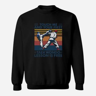 Touch Me And Your First Taekwondo Lesson Is Free Sweatshirt - Thegiftio UK
