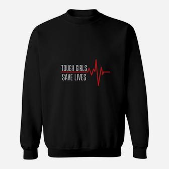 Tough Girls Nurse Doctor Medic Sweatshirt | Crazezy