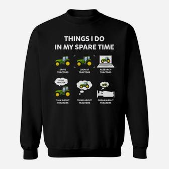 Tractor Things I Do In My Spare Time Sweatshirt - Monsterry