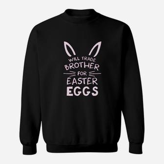 Trade Brother For Easter Eggs Siblings Easter Sweatshirt - Thegiftio UK