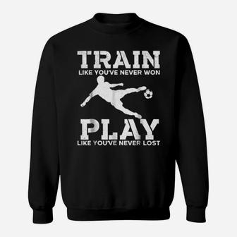 Train To Win Distressed Football Motivational Soccer Sweatshirt - Monsterry