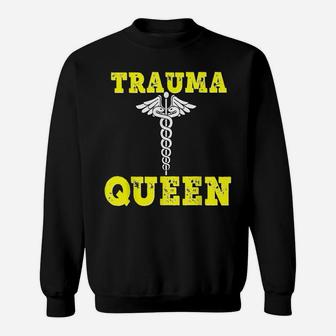 Trauma Queen Shirt Funny Nurse Doctor Medical Er Yellow Sweatshirt | Crazezy