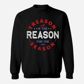 Treason Is The Reason Sweatshirt - Monsterry