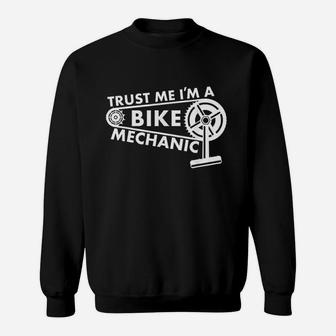 Trust Me I Am A Bike Mechanic Sweatshirt | Crazezy UK