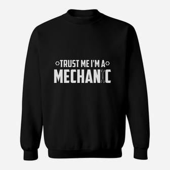 Trust Me Im A Mechanic Sweatshirt | Crazezy UK