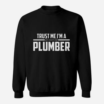 Trust Me Im A Plumber Sweatshirt | Crazezy