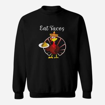 Turkey Eat Tacos Funny Mexican Sombrero Thanksgiving Xmas Sweatshirt | Crazezy