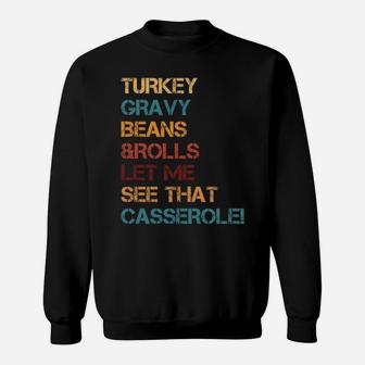 Turkey Gravy Beans And Rolls Let Me See That Casserole Sweatshirt Sweatshirt | Crazezy AU