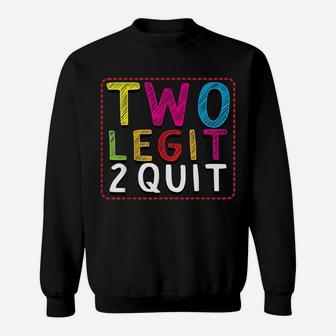 Two Legit To Quit 2Nd Birthday Party Hip Hop Theme Toddlers Sweatshirt | Crazezy AU