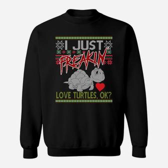 Ugly Christmas Herpetologist I Just Freaking Love Turtles Ok Sweatshirt Sweatshirt | Crazezy
