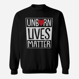 Unborn Lives Matter Sweatshirt | Crazezy