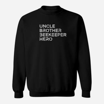 Uncle Brother Beekeeper Hero Inspirational Uncle Sweatshirt - Thegiftio