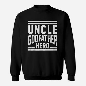 Uncle Godfather Hero Sweatshirt | Crazezy DE