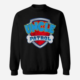 Uncle Patrol Shirt-Dog Mom Dad Funny Gift Birthday Party Sweatshirt | Crazezy AU