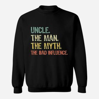Uncle The Man The Myth Bad Influence Retro Sweatshirt | Crazezy