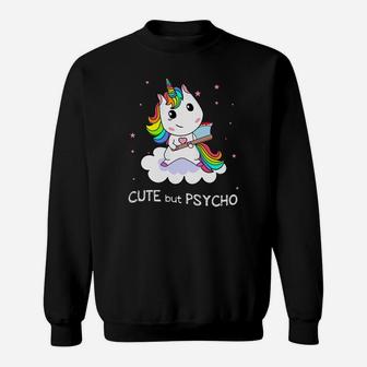 Unicorn Cute But Psycho Shirt Sweatshirt - Thegiftio UK