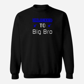Unlocked To Big Bro Sibling Matching New Brother Sweatshirt - Thegiftio UK