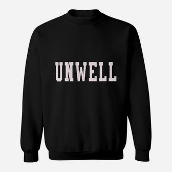 Unwell Sweatshirt - Thegiftio UK