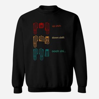 Up Shift Down Shift Sweatshirt - Thegiftio UK