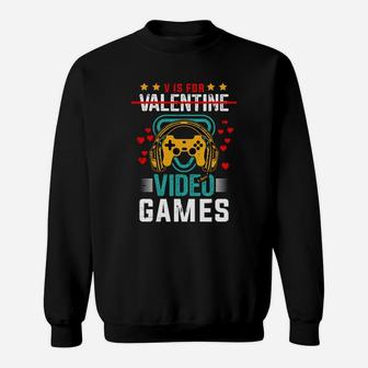 V Is For Valentine Video Games Gift For Gamer Valentines Day Sweatshirt - Seseable