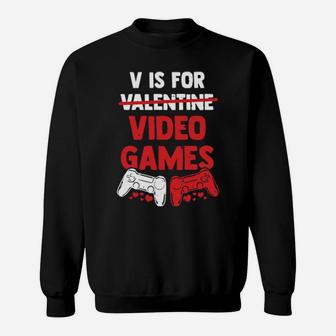 V Is For Valentine Video Games Sweatshirt - Monsterry