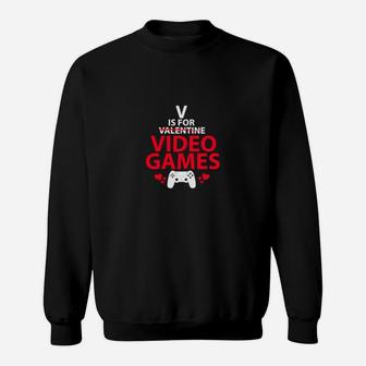 V Is For Video Games Valentine Day Gamer Sweatshirt - Monsterry