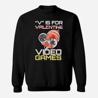 V Is For Video Games Valentine Video Game Sweatshirt - Monsterry DE