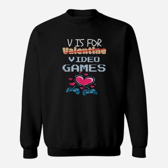 V Is For Video Games Valentines Day Gamer Boy Sweatshirt - Monsterry