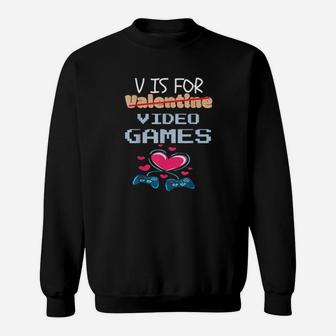 V Is For Video Games Valentines Day Gamer Boy Sweatshirt - Monsterry