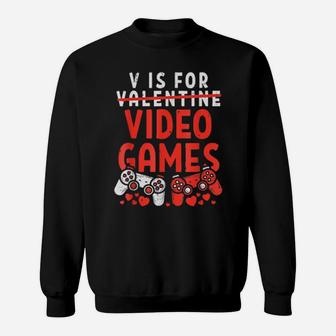 V Is For Video Games Valentines Day Gamer Boy Sweatshirt - Monsterry