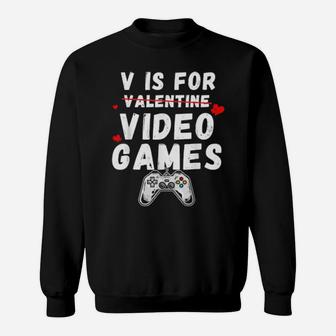 V Is For Video Games Valentines Day Video Gamer Boys Sweatshirt - Monsterry